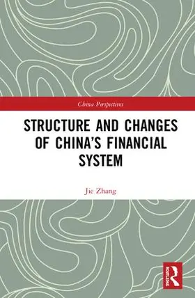 Zhang | Structure and Changes of China’s Financial System | Buch | 978-1-138-90014-1 | sack.de