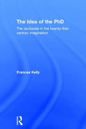 Kelly |  The Idea of the PhD | Buch |  Sack Fachmedien