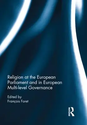 Foret |  Religion at the European Parliament and in European multi-level governance | Buch |  Sack Fachmedien