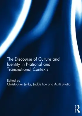 Jenks / Lou / Bhatia |  The Discourse of Culture and Identity in National and Transnational Contexts | Buch |  Sack Fachmedien