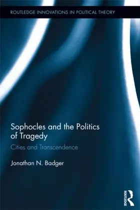 Badger |  Sophocles and the Politics of Tragedy | Buch |  Sack Fachmedien
