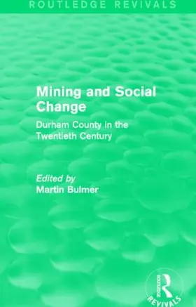 Bulmer |  Mining and Social Change (Routledge Revivals) | Buch |  Sack Fachmedien