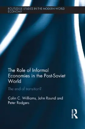 Williams / Round / Rodgers |  The Role of Informal Economies in the Post-Soviet World | Buch |  Sack Fachmedien