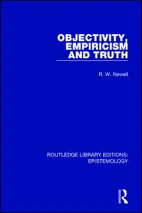 Newell |  Objectivity, Empiricism and Truth | Buch |  Sack Fachmedien