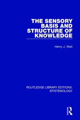 Watt |  The Sensory Basis and Structure of Knowledge | Buch |  Sack Fachmedien