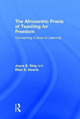 King / Swartz |  The Afrocentric PRAXIS of Teaching for Freedom | Buch |  Sack Fachmedien