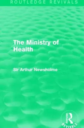 Newsholme |  The Ministry of Health | Buch |  Sack Fachmedien