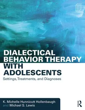 Hunnicutt Hollenbaugh / Lewis | Dialectical Behavior Therapy with Adolescents | Buch | 978-1-138-90603-7 | www2.sack.de