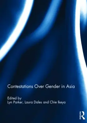 Parker / Dales / Ikeya |  Contestations Over Gender in Asia | Buch |  Sack Fachmedien