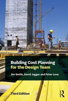 Smith / Jaggar / Love | Building Cost Planning for the Design Team | Buch | 978-1-138-90737-9 | sack.de
