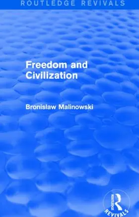 Malinowski | Freedom and Civilization | Buch | 978-1-138-90939-7 | www2.sack.de