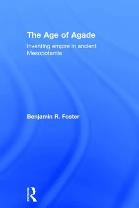 Foster |  The Age of Agade | Buch |  Sack Fachmedien