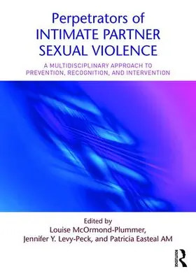 McOrmond-Plummer / Levy-Peck / Easteal |  Perpetrators of Intimate Partner Sexual Violence | Buch |  Sack Fachmedien