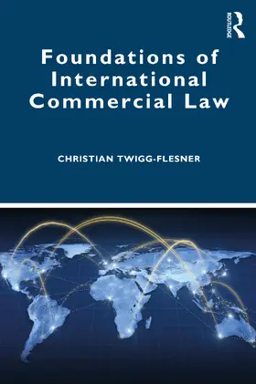 Twigg-Flesner |  Foundations of International Commercial Law | Buch |  Sack Fachmedien