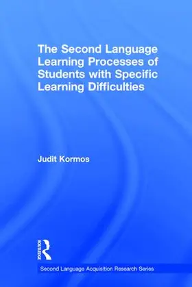 Kormos |  The Second Language Learning Processes of Students with Specific Learning Difficulties | Buch |  Sack Fachmedien