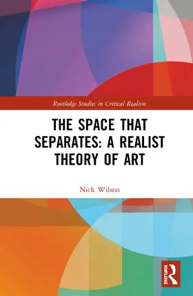 Wilson |  The Space that Separates: A Realist Theory of Art | Buch |  Sack Fachmedien