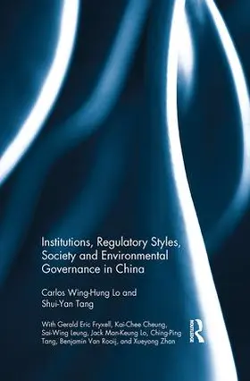 Lo / Tang | Institutions, Regulatory Styles, Society and Environmental Governance in China | Buch | 978-1-138-91526-8 | sack.de