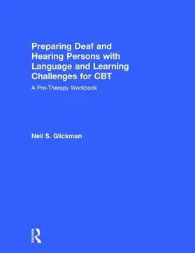 Glickman |  Preparing Deaf and Hearing Persons with Language and Learning Challenges for CBT | Buch |  Sack Fachmedien