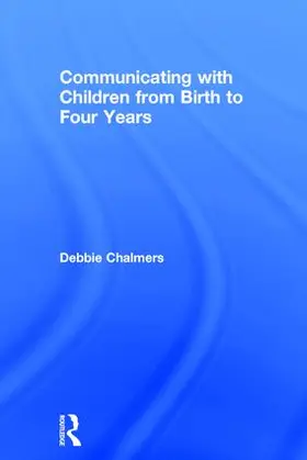 Chalmers |  Communicating with Children from Birth to Four Years | Buch |  Sack Fachmedien