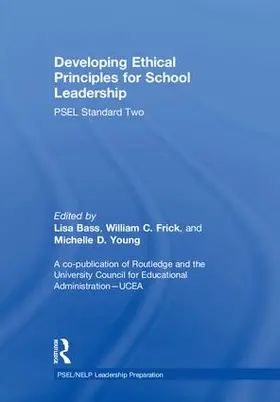 Bass / Frick / Young | Developing Ethical Principles for School Leadership | Buch | 978-1-138-91884-9 | sack.de