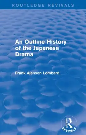 Lombard | An Outline History of the Japanese Drama | Buch | 978-1-138-91987-7 | sack.de