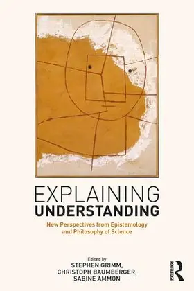 Grimm / Baumberger / Ammon |  Explaining Understanding | Buch |  Sack Fachmedien