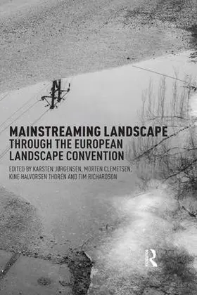 Jorgensen / Clemetsen / Thoren |  Mainstreaming Landscape through the European Landscape Convention | Buch |  Sack Fachmedien