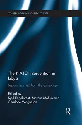 Wagnsson / Engelbrekt / Mohlin | The NATO Intervention in Libya | Buch | 978-1-138-92268-6 | sack.de