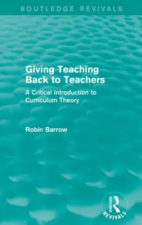 Barrow | Giving Teaching Back to Teachers | Buch | 978-1-138-92290-7 | sack.de