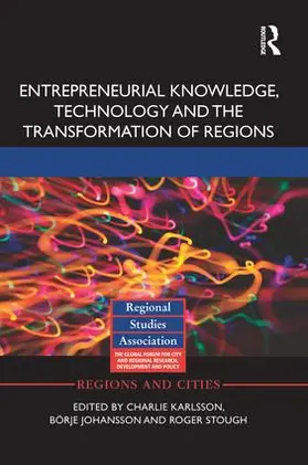 Karlsson / Johansson / Stough |  Entrepreneurial Knowledge, Technology and the Transformation of Regions | Buch |  Sack Fachmedien