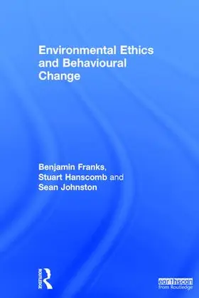 Franks / Hanscomb / Johnston |  Environmental Ethics and Behavioural Change | Buch |  Sack Fachmedien