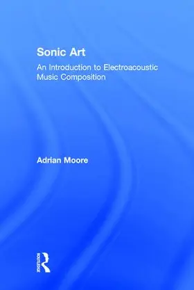 Moore |  Sonic Art | Buch |  Sack Fachmedien