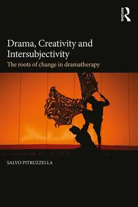 Pitruzzella |  Drama, Creativity and Intersubjectivity | Buch |  Sack Fachmedien