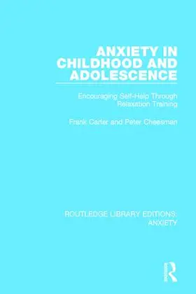 Carter / Cheesman |  Anxiety in Childhood and Adolescence | Buch |  Sack Fachmedien