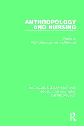 Holden / Littlewood |  Anthropology and Nursing | Buch |  Sack Fachmedien