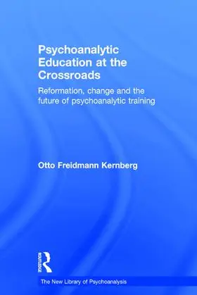 Kernberg |  Psychoanalytic Education at the Crossroads | Buch |  Sack Fachmedien