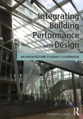Grant |  Integrating Building Performance with Design | Buch |  Sack Fachmedien