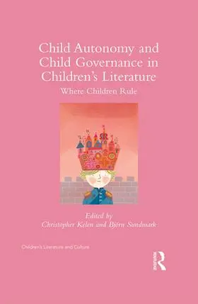 Kelen / Sundmark |  Child Autonomy and Child Governance in Children's Literature | Buch |  Sack Fachmedien