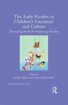 Miskec / Wannamaker |  The Early Reader in Children's Literature and Culture | Buch |  Sack Fachmedien