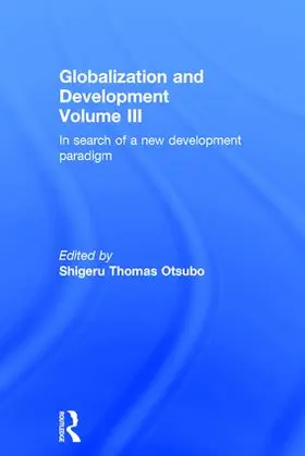 Otsubo |  Globalization and Development Volume III | Buch |  Sack Fachmedien