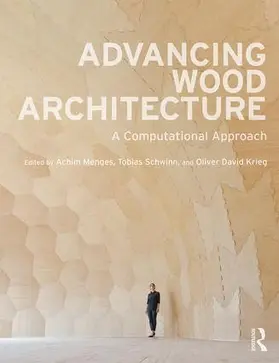 Menges / Schwinn / Krieg | Advancing Wood Architecture | Buch | 978-1-138-93299-9 | sack.de