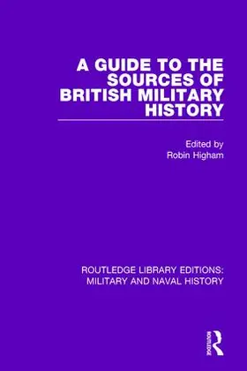 HIgham | A Guide to the Sources of British Military History | Buch | 978-1-138-93418-4 | sack.de