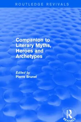 Brunel | Companion to Literary Myths, Heroes and Archetypes | Buch | 978-1-138-93600-3 | sack.de