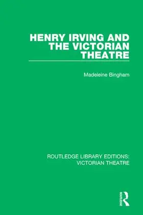 Bingham | Henry Irving and The Victorian Theatre | Buch | 978-1-138-93656-0 | sack.de