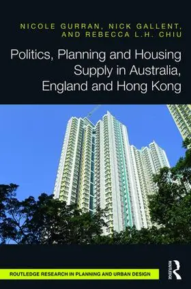 Gurran / Gallent / Chiu |  Politics, Planning and Housing Supply in Australia, England and Hong Kong | Buch |  Sack Fachmedien