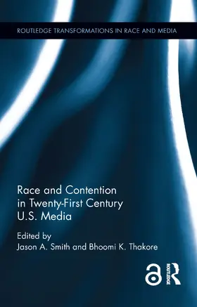 Smith / Thakore |  Race and Contention in Twenty-First Century U.S. Media | Buch |  Sack Fachmedien