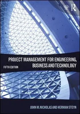 Nicholas / Steyn | Project Management for Engineering, Business and Technology | Buch | 978-1-138-93734-5 | sack.de