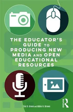 Green / Brown |  The Educator's Guide to Producing New Media and Open Educational Resources | Buch |  Sack Fachmedien