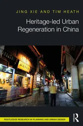 Xie / Heath |  Heritage-led Urban Regeneration in China | Buch |  Sack Fachmedien