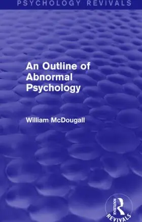McDougall |  An Outline of Abnormal Psychology | Buch |  Sack Fachmedien